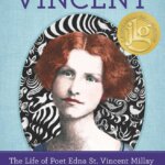 Book Review: A Girl Called Vincent: The Life of Poet Edna St. Vincent Millay by Krystyna Poray Goddue